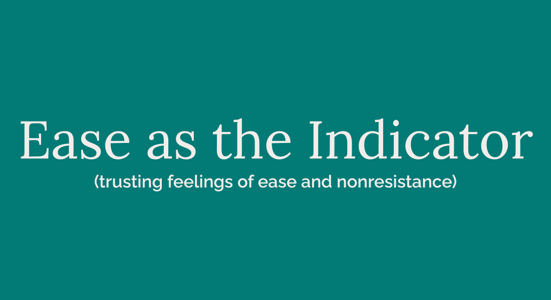 Ease as the Indicator Use ease and nonresistance as key tools to help you more joyfully navigate all aspects of life. If something comes easy to you, there just might be a reason for it. Let’s investigate what those reasons are together.